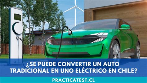 Se puede convertir un auto tradicional en uno eléctrico en Chile