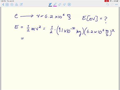 SOLVED Find The Kinetic Energy In EV Of An Electron Whose Speed Is 10