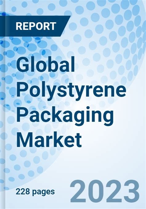 Global Polystyrene Packaging Market Size Trends And Growth