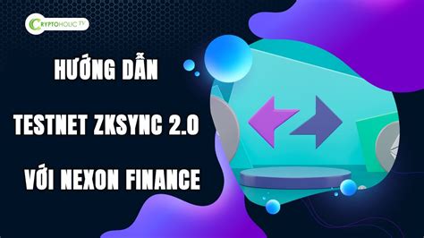 H Ng D N Testnet Zksync V I Nexon Finance Youtube