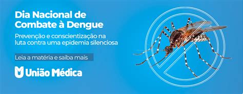 Uni O M Dica Dia Nacional De Combate Dengue Preven O E