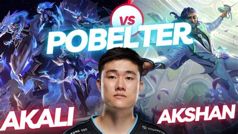 Pobelter Akali Vs Akshan Mid Gameplay Patch Season