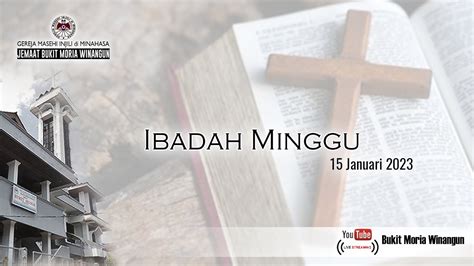 Ibadah Minggu GMIM Bukit Moria Winangun 15 Januari 2023 YouTube