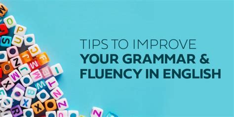 Tips To Improve Your Grammar And Fluency In English Spoken English