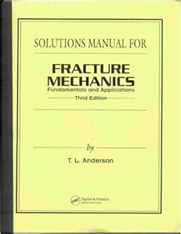 Fracture Mechanics Fundamentals And Applications Third Edition