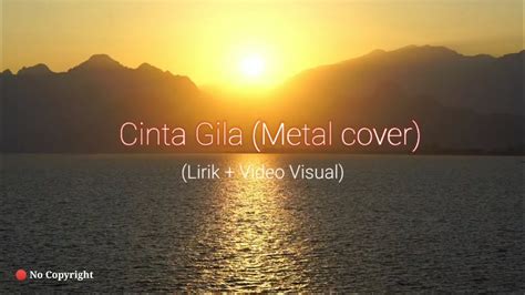 Lirik Cinta Gila Dewa Metal Cover By Second Team Nocopyright