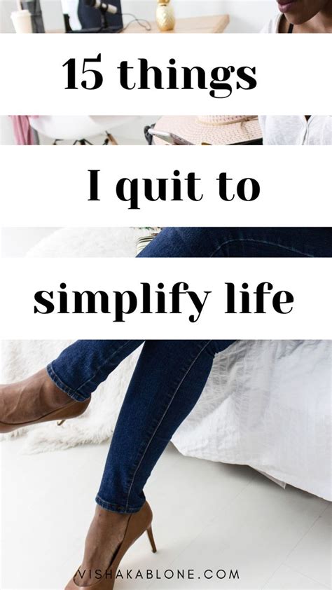 How To Simplify Life 15 Things I Quit To Simplify Life Simplifying