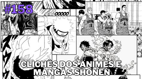 Ep 158 Clichês dos Animes e Mangás Shonen YouTube