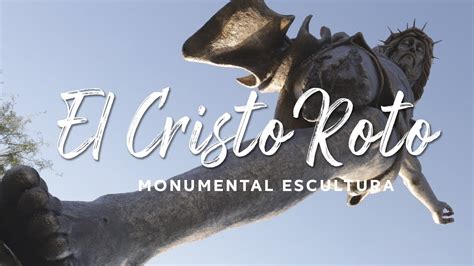 El Cristo Roto la emblemática escultura de San José de Gracia