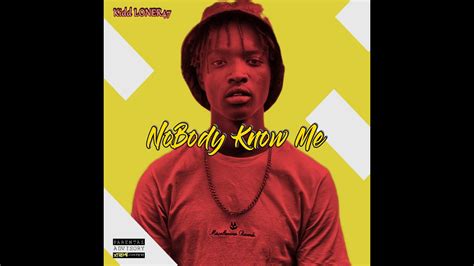 Kidd LONER47 NoBody Know Me Official Audio YouTube