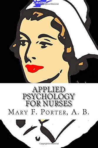 Applied Psychology For Nurses By Mary F Porter A B Goodreads