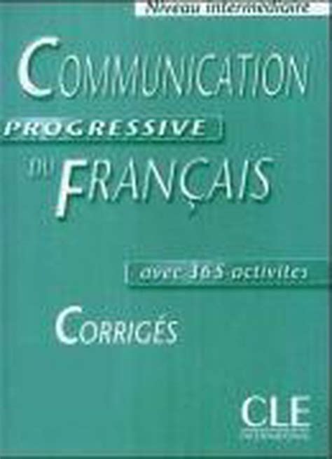 Communication Progressive Du Francais Niveau Intermediaire Corriges