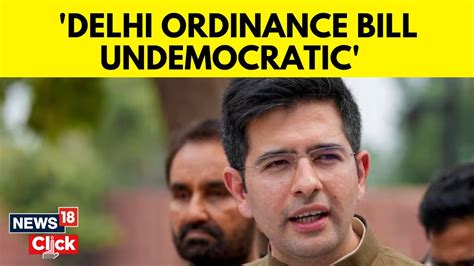 Delhi Ordinance 2023 Controversial Bill To Replace Delhi Ordinance