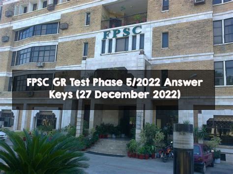 FPSC GR Test Phase 5 2022 Answer Keys 27 December 2022