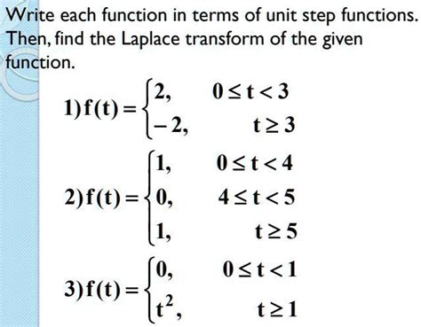 Write Each Function In Terms Of Unit Step Functions Then Find The Laplace Transform Of The