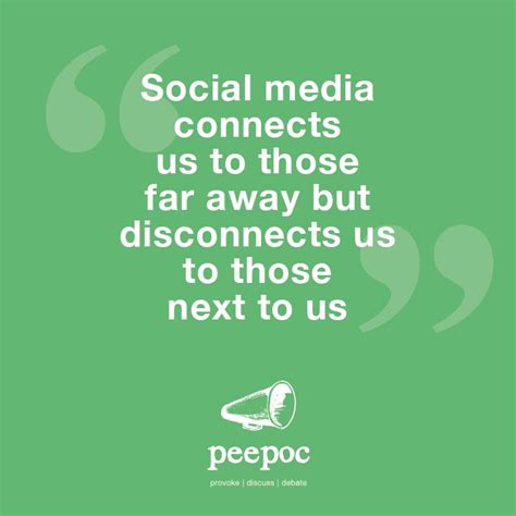 Social Media Connects Us To Those Far Away But Disconnects Us To Those Next To Us Social