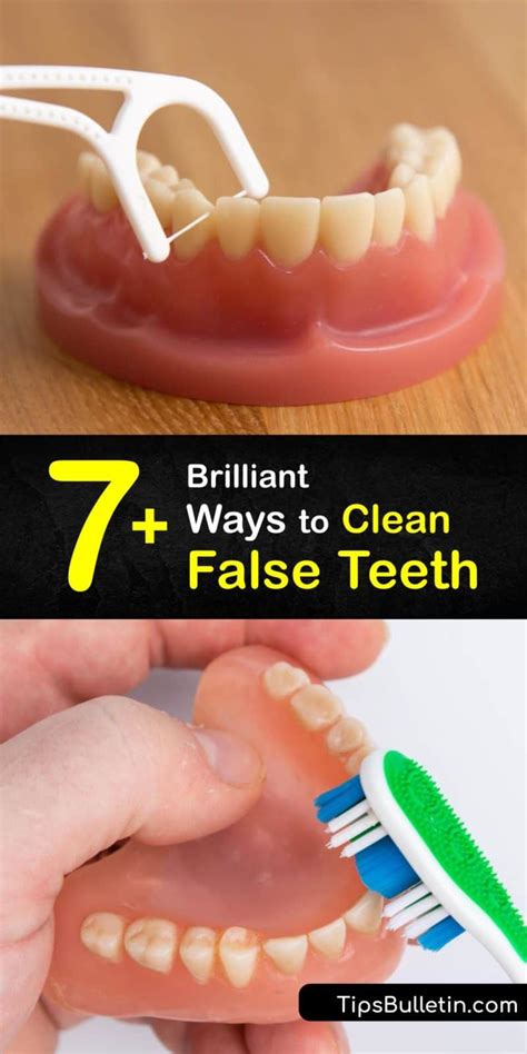 7+ Brilliant Ways to Clean False Teeth