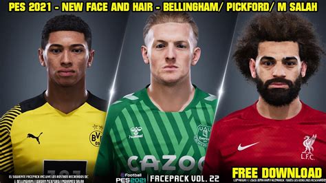 PES 2021 NEW FACES BELLINGHAM PICKFORD M SALAH By Jonathan