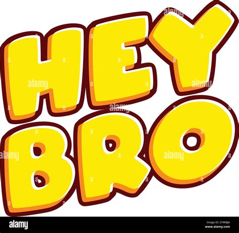 Hey Bro Lettering Isolated On White Colourful Vector Image Stock Vector