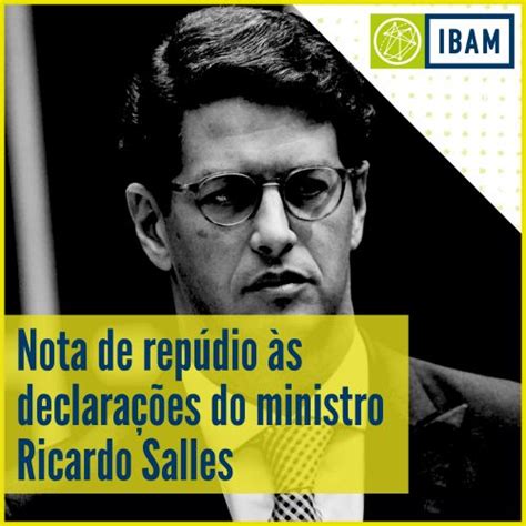 Ibam Nota De Repúdio às Declarações Do Ministro Ricardo Salles