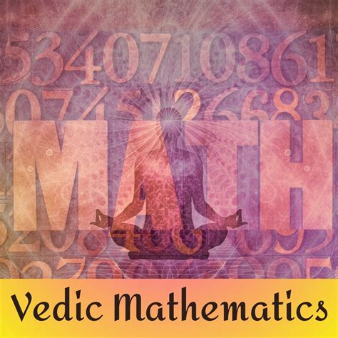 What Is Vedic Math