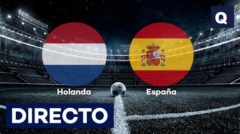 Holanda España horario TV y cómo y dónde ver el amistoso en directo