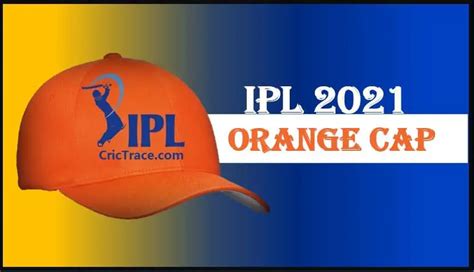 Ipl 2021 Most Runs Who Holds Orange Cap In Ipl 2021 See List