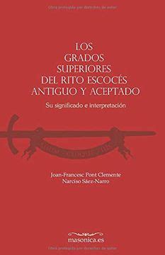 Libro Los Grados Superiores Del Rito Escoces Antiguo Y Aceptado Su