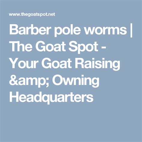 Barber Pole Worms The Goat Spot Your Goat Raising And Owning