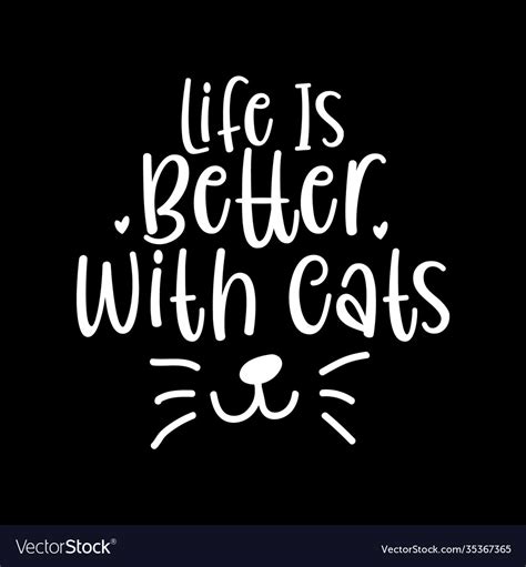 Life Is Better With Cats Lettering Design Vector Image