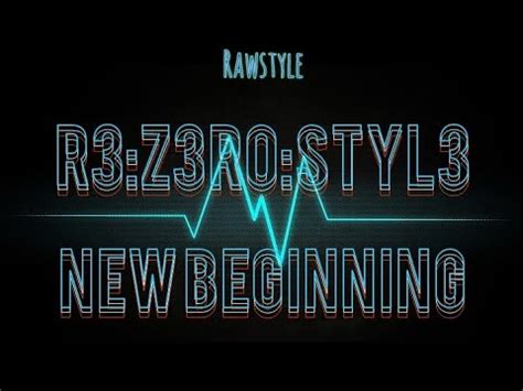 R3:Z3RO:STYL3 - New Beginning - YouTube