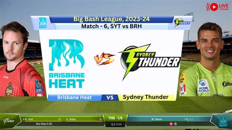 Bbl Live Sydney Thunder Vs Brisbane Heat Live Match 6 Syt Vs Brh