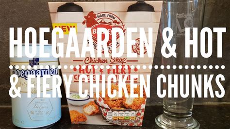 Birds Eye Chicken Shop Hot And Fiery Chicken Chunks With Hoegaarden Wit