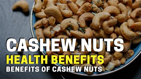 Health Benefits Of Cashew Nuts Benefits Of Cashew Nuts By Untold