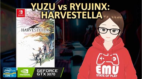 Yuzu EA3079 Vs Ryujinx 1 1 338 Harvestella Performance Test YouTube