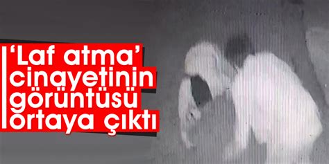 Laf atma cinayetinin görüntüsü ortaya çıktı Aydın Ses Gazetesi En