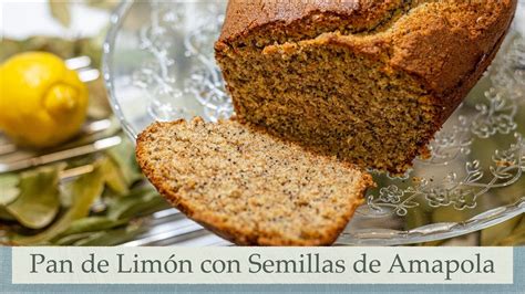 Receta de Pan de Limón con Semillas de Amapola Una Deliciosa Receta