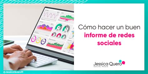 Cómo crear un informe de redes sociales Jessica Quero