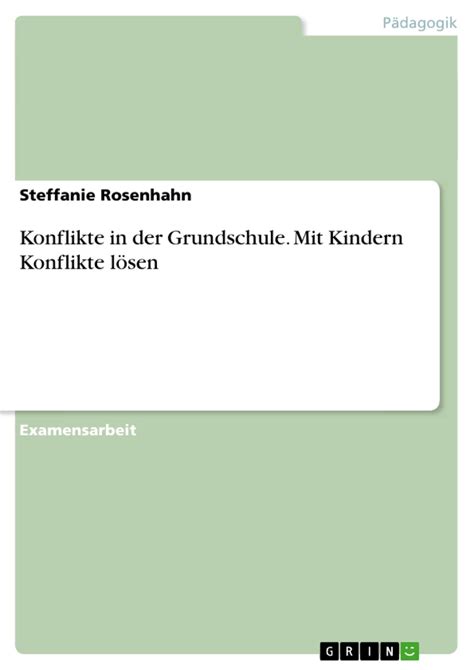 Konflikte in der Grundschule Mit Kindern Konflikte lösen GRIN