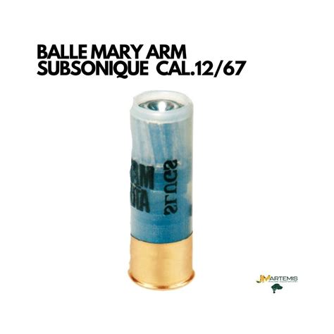 BALLE SUBSONIQUE MARY ARM DISCRETE CAL 12 67