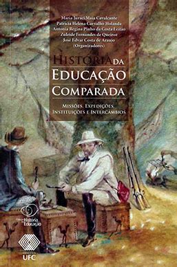 História da educação comparada missões expedições instituições e