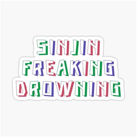 Sinjin Freaking Drowning Sticker For Sale By Fadedroses Redbubble