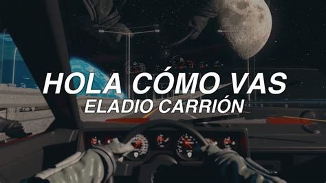 Hola Como Vas Eladio Carri N Lyrics Youtube