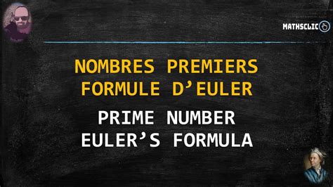 MATHSCLIC FORMULE D EULER POUR LES NOMBRES PREMIERS 1772 YouTube