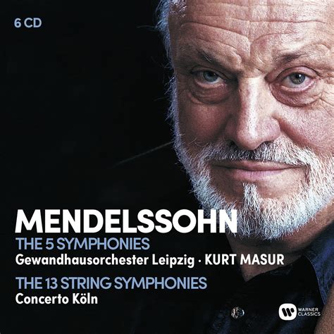 Kurt Masur Mendelssohn The Complete Symphonies The Complete String