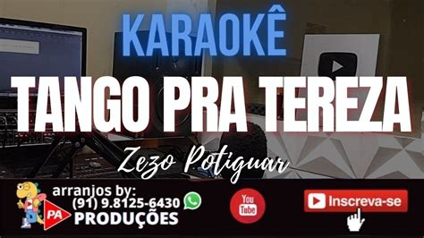 Karaokê Tango Pra Tereza Zezo Potiguar Letra YouTube