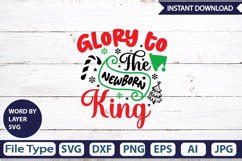 Glory To The Newborn King SVG Cut File 2318386