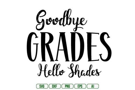 Goodbye Grades Hello Shades Graphic By Mottakinkha1995 Creative Fabrica