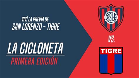 Viv La Previa De San Lorenzo Tigre La Cicloneta En Vivo