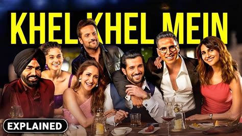 Khel Khel Mein Movie 2024 Explained In Hindi Urdu Khel Khel Mein